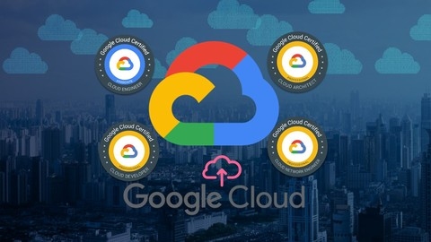 Ultimate Google Cloud Certifications: All in one Bundle 2023