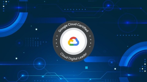 Google Cloud Digital Leader Certification BootCamp