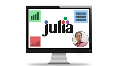 Julia Programming For Data Science & Machine Learning: Julia