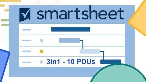 Smartsheet for Project & Portfolio Management 3in1 - 10 PDUs